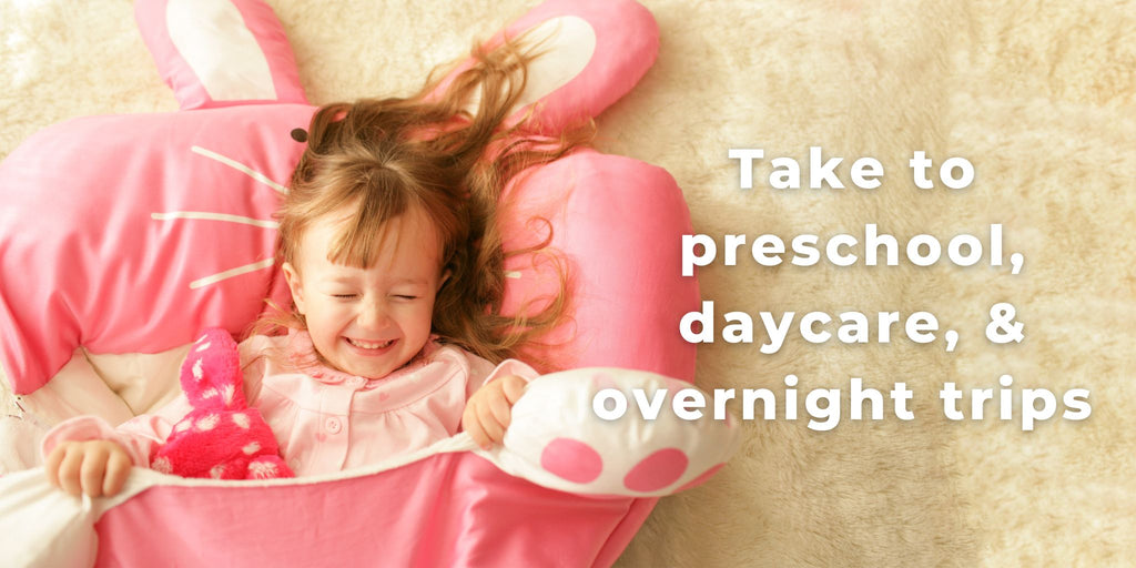 Take to preschool, daycare, overnight trips